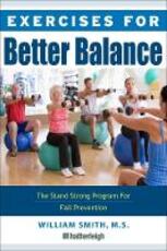 Libro in inglese Exercises For Better Balance: The Stand Strong Program for Fall Prevention and Longevity William Smith