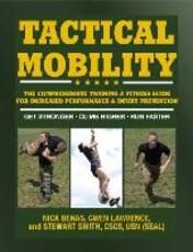 Libro in inglese Tactical Mobility: The Comprehensive Training & Fitness Guide for Increased Performance & Injury Prevention Nick Benas Stewart Smith