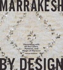 Libro in inglese Marrakesh by Design: Decorating with All the Colors, Patterns, and Magic of Morocco Maryam Montague