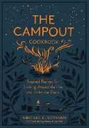 Libro in inglese The Campout Cookbook: Inspired Recipes for Cooking Around the Fire and Under the Stars Marnie Hanel