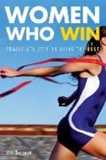 Libro in inglese Women Who Win: Female Athletes on Being the Best Lisa Taggart