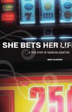 Libro in inglese She Bets Her Life: A True Story of Gambling Addiction Mary Sojourner