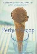 Libro in inglese The Perfect Scoop: Ice Creams, Sorbets, Granitas, and Sweet Accompaniments David Lebovitz