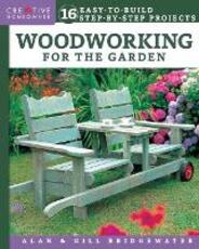 Libro in inglese Woodworking for the Garden: 16 Easy-to-Build Step-by-Step Projects Alan Bridgewater Gill Bridgewater