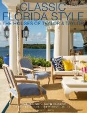 Libro in inglese Classic Florida Style: The Houses of Taylor & Taylor William Taylor Phyllis Taylor Beth Dunlop