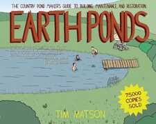 Libro in inglese Earth Ponds: The Country Pond Maker's Guide to Building, Maintenance, and Restoration Tim Matson