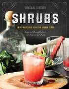 Libro in inglese Shrubs: An Old-Fashioned Drink for Modern Times Michael Dietsch