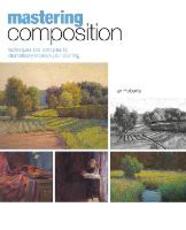 Libro in inglese Mastering Composition: Techniques and Principles to Dramatically Improve Your Painting Ian Roberts