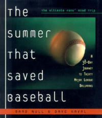 Libro in inglese The Summer That Saved Baseball: A 38-Day Journey to Thirty Major League Ballparks Brad Null Dave Kaval