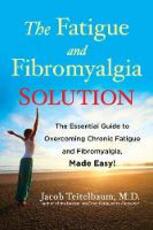 Libro in inglese Fatigue and Fibromyalgia Solution: The Essential Guide to Overcoming Chronic Fatigue and Fibromyalgia, Made Easy! Jacob Teitelbaum
