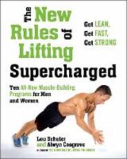 Libro in inglese New Rules Of Lifting Supercharged: Ten All New Muscle Building Programs for Men and Women Lou Schuler Alwyn Cosgrove