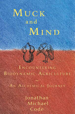 Libro in inglese Muck and Mind: Encountering Biodynamic Agriculture: An Alchemical Journey Jonathan Michael Code