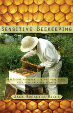 Libro in inglese Sensitive Beekeeping: Practicing Vulnerability and Nonviolence with your Backyard Beehive Jack Bresette-Mills