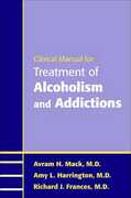 Libro in inglese Clinical Manual for Treatment of Alcoholism and Addictions Avram H. Mack Amy L. Harrington Richard J. Frances