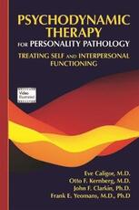Libro in inglese Psychodynamic Therapy for Personality Pathology: Treating Self and Interpersonal Functioning Eve Caligor Otto F. Kernberg John F. Clarkin