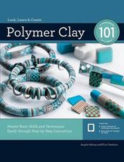 Libro in inglese Polymer Clay 101: Master Basic Skills and Techniques Easily Through Step-By-Step Instruction Kim Otterbein Angela Mabray