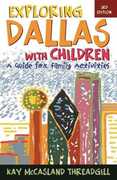 Libro in inglese Exploring Dallas with Children: A Guide for Family Activities Kay McCasland Threadgill