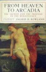 Libro in inglese From Heaven To Arcadia Ingrid D. Rowland