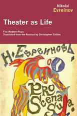 Libro in inglese Theater as Life: Five Modern Plays Nikolai Evreinov