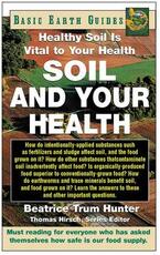 Libro in inglese Soil and Your Health: Healthy Soil is Vital to Your Health Beatrice Trum Hunter