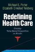 Libro in inglese Redefining Health Care: Creating Value-based Competition on Results Michael E. Porter Elizabeth Olmsted Teisberg