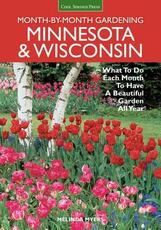 Libro in inglese Minnesota & Wisconsin Month-by-Month Gardening: What to Do Each Month to Have a Beautiful Garden All Year Melinda Myers