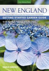 Libro in inglese New England Getting Started Garden Guide: Grow the Best Flowers, Shrubs, Trees, Vines & Groundcovers - Connecticut, Maine, Massachusetts, New Hampshire, Rhode Island, Vermont Charlie Nardozzi