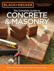 Libro in inglese The Complete Guide to Concrete & Masonry (Black & Decker): Build with Concrete, Brick, Block & Natural Stone Editors of Cool Springs Press