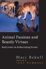 Libro in inglese Animal Passions and Beastly Virtues: Reflections on Redecorating Nature Marc Bekoff