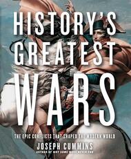 Libro in inglese History'S Greatest Wars: The Epic Conflicts That Shaped the Modern World Joseph Cummins