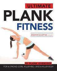 Libro in inglese Ultimate Plank Fitness: For a Strong Core, Killer Abs - and a Killer Body Jennifer DeCurtins