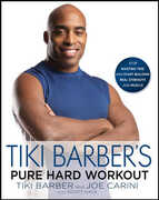 Libro in inglese Tiki Barber's Pure Hard Workout: Stop Wasting Time and Start Building Real Strength and Muscle Tiki Barber Joe Carini Scott Hays