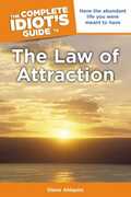 Libro in inglese Complete Idiot's Guide to the Law of Attraction: Have the Abundant Life You Were Meant to Have Diane Ahlquist