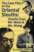 Libro in inglese The Case Files of the Oriental Sleuths: Charlie Chan, Mr. Moto, and Mr. Wong David Rothel