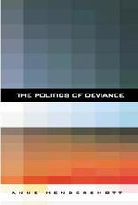 Libro in inglese The Politics of Deviance Anne Hendershott