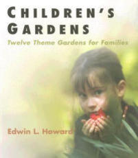 Libro in inglese Children's Gardens: Easy to Build Theme Gardens for Families Edwin Howard