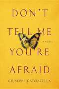 Libro in inglese Don't Tell Me You're Afraid Giuseppe Catozzella