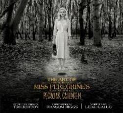 Libro in inglese The Art of Miss Peregrine's Home for Peculiar Children: The Art of the Film Leah Gallo