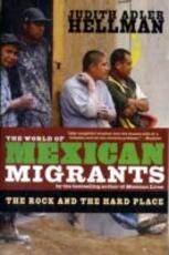 Libro in inglese The World Of Mexican Migrants: The Rock and the Hard Place Judith Adler Hellman