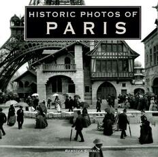Libro in inglese Historic Photos of Paris Rebecca Schall