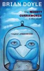 Libro in inglese Mighty Currawongs Brian Doyle