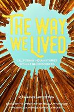 Libro in inglese The Way We Lived: California Indian Stories, Songs and Reminiscences