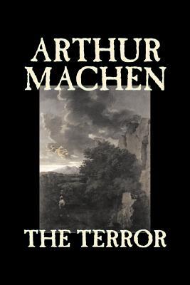 The Terror Arthur Machen Libro In Lingua Inglese Alan Rodgers Books Ibs