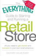 Libro in inglese The "Everything" Guide to Starting and Running a Retail Store: All You Need to Get Started and Succeed in Your Own Retail Adventure Dan Ramsey Judy Ramsey
