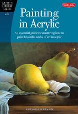 Libro in inglese Painting in Acrylic (Artist's Library): An Essential Guide for Mastering How to Paint Beautiful Works of Art in Acrylic Varvara Harmon