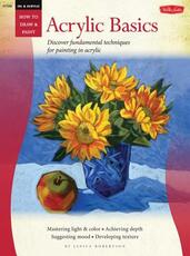 Libro in inglese Oil & Acrylic: Acrylic Basics: Discover Fundamental Techniques for Painting in Acrylic Janice Robertson