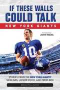 Libro in inglese If These Walls Could Talk: Stories from the New York Giants' Sidelines, Locker Room, and Press Box Ernie Palladino