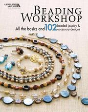 Libro in inglese Beading Workshop: All the Basics and 102 Beaded Jewelry & Accessory Designs Leisure Arts
