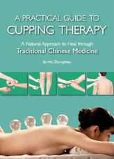 Libro in inglese A Practical Guide to Cupping Therapy: A Natural Approach to Heal Through Traditional Chinese Medicine Wu Zhongchao