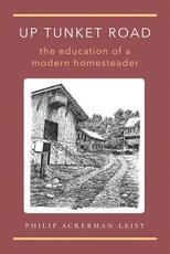 Libro in inglese Up Tunket Road: The Education of a Modern Homesteader Philip Ackerman-Leist
